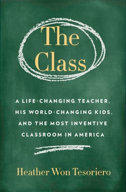 The Class - A Life-Changing Teacher, His World-Changing Kids, and the Most Inventive Classroom in America