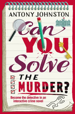 Can You Solve the Murder? - Investigate your own murder mystery and control the story in this interactive crime novel and puzzle book for adults