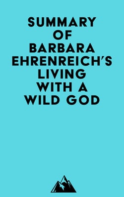 Summary of Barbara Ehrenreich's Living with a Wild God