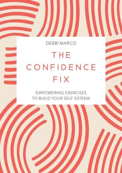 The Confidence Fix - Empowering Exercises to Build Your Self-Esteem