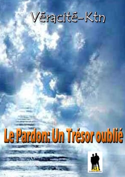 Le pardon: - Un trésor oublié