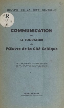 La tradition primordiale trouvée dans le sanctuaire de la cité royale celtique - Communication par le fondateur de l'Œuvre de la cité celtique