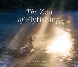 The Zen of Flyfishing - Reflections from a Lifetime on the Water