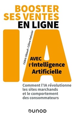Booster ses ventes en ligne avec l'intelligence artificielle - Comment l'IA révolutionne les sites marchands et le comportement des consommateurs