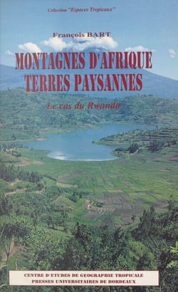 Montagnes d'Afrique, terres paysannes - Le cas du Rwanda