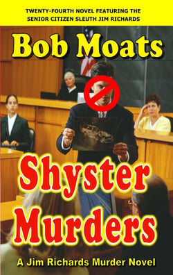 Shyster Murders - Jim Richards Murder Novels, #24