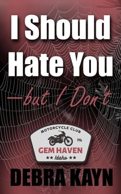 I should hate you - but I don't - Gem Haven MC series, #1