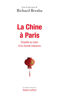 La Chine à Paris - Enquête au coeur d'un monde méconnu