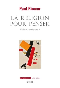 La Religion pour penser - Ecrits et conférences 5