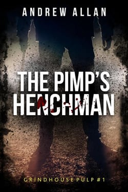 The Pimp's Henchman - Grindhouse Pulp, #1
