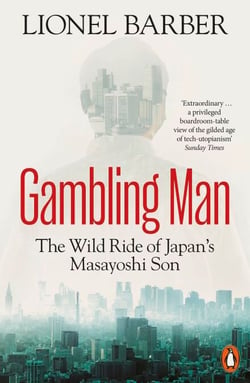 Gambling Man - The Wild Ride of Japan’s Masayoshi Son