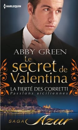 Le secret de Valentina - T3 - La fierté des Corretti : Passions siciliennes