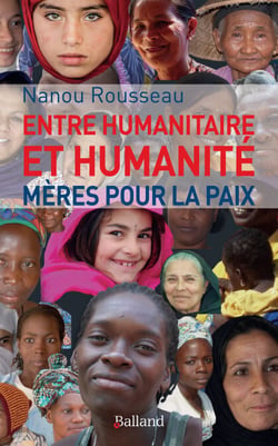 Entre humanitaire et humanité - Mères pour la Paix