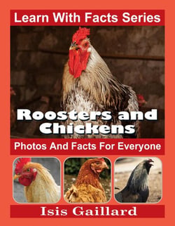 Roosters and Chickens Photos and Facts for Everyone - Learn With Facts Series, #125