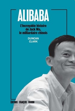 Alibaba - L'incroyable histoire de Jack Ma, le milliardaire chinois