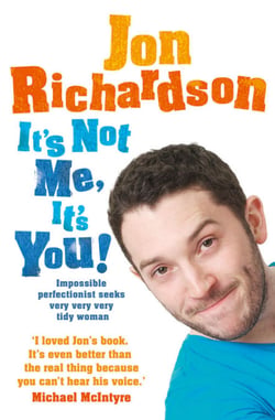 It’s Not Me, It’s You! - Impossible perfectionist, 27, seeks very very very tidy woman