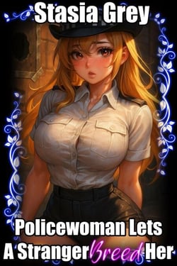 Policewoman Lets A Stranger Breed Her