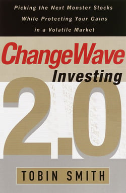 ChangeWave Investing 2.0 - Picking the Next Monster Stocks While Protecting Your Gains in a Volatile Market