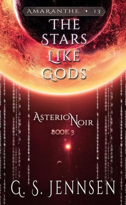 The Stars Like Gods (Asterion Noir Book 3) - Amaranthe, #13