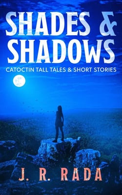 Shades &amp; Shadows - Catoctin Tall Tales &amp; Short Stories