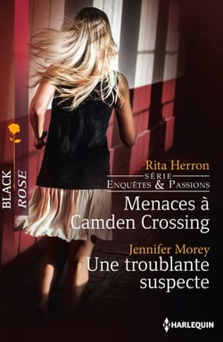 Menaces à Camden Crossing - Une troublante suspecte - T1 - Enquêtes et passions
