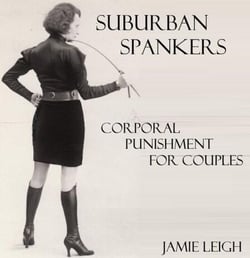 Surburban Spankers: Corporal Punishment for Couples