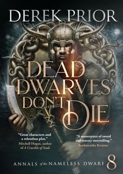 Dead Dwarves Don't Die - Annals of the Nameless Dwarf, #8