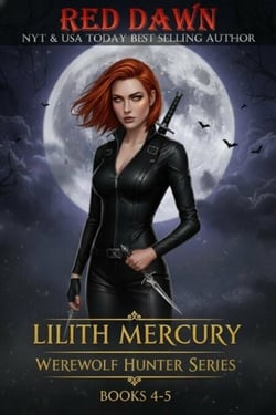 Lilith Mercury, Werewolf Hunter Series Books 4-5 - Lilith Mercury, Werewolf Hunter, #45