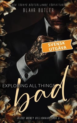 Exploring All Things Bad, svensk utgåva - Blood Money Billionaire, #5