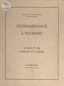 Connaissance de l'homme. Le sexe et les conflits de l'amour - 3 conférences