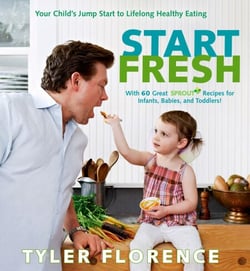 Start Fresh - Your Child's Jump Start to Lifelong Healthy Eating: A Cookbook