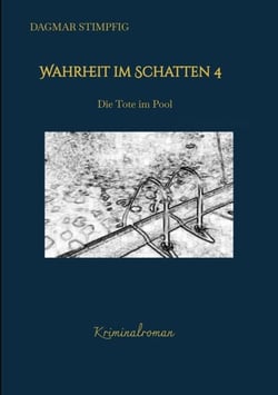 Wahrheit im Schatten 4, spannend und humorvoll, mit Herz, Kriminalroman, Serie - Die Tote im Pool