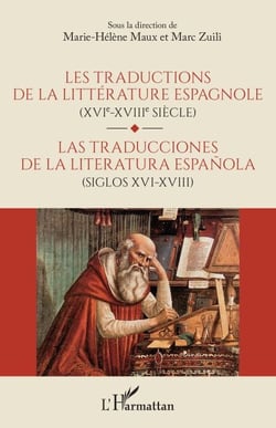 Les traductions de la littérature espagnole (XVIe-XVIIe siècle) - Las traducciones de la litteratura espanola (siglos XVI-XVIII)