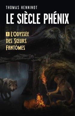 Le Siècle Phénix - Tome 1: L'Odyssée des Sœurs Fantômes