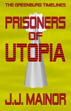 The Greenburg Timelines: Prisoners of Utopia