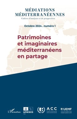 Médiations méditerranéennes Octobre 2024 Numéro 1 - Patrimoines et imaginaires méditerranéens en partage