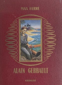 Alain Gerbault - Navigateur solitaire