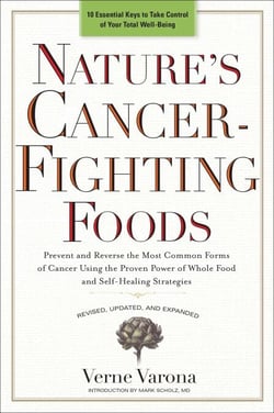 Nature's Cancer-Fighting Foods - Prevent and Reverse the Most Common Forms of Cancer Using the Proven Power of Whole Food and Self-Healing Strategies
