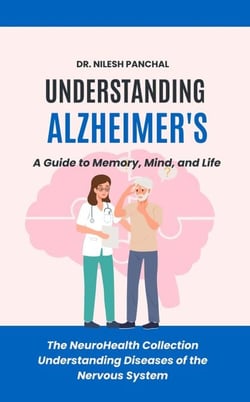Understanding Alzheimer's: A Guide to Memory, Mind, and Life - The NeuroHealth Collection: Understanding Diseases of the Nervous System, #1