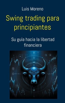 Swing trading para principiantes - Su guía hacia la libertad financiera