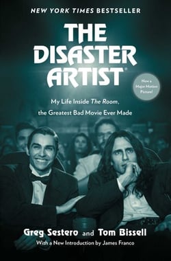 The Disaster Artist - My Life Inside The Room, the Greatest Bad Movie Ever Made