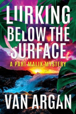 Lurking Below the Surface - A Pari Malik Mystery, #5