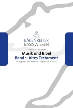 Musik und Bibel, Band 1: Altes Testament - 111 Figuren und Motive, Themen und Texte