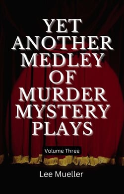Yet Another Medley of Murder Mystery Plays - Play Dead Murder Mystery Plays, #3
