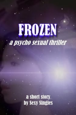Frozen - a Psycho Sexual Thriller