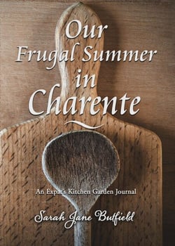 Our Frugal Summer in Charente - Sarah Jane's Travel Memoirs Series, #3