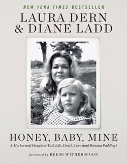 Honey, Baby, Mine - A Mother and Daughter Talk Life, Death, Love (and Banana Pudding)