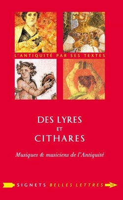 Des Lyres et cithares - Musique &amp; musiciens de l'Antiquité