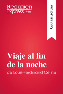 Viaje al fin de la noche de Louis-Ferdinand Céline (Guía de lectura) - Resumen y análisis completo
