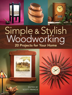 Simple &amp; Stylish Woodworking - 20 Projects for Your Home